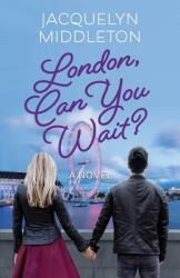London Can You Wait? (ISBN: 9780995211759)