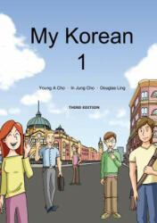 My Korean 1 - Young A Cho, In Jung Cho, Douglas Ling (ISBN: 9780995442009)