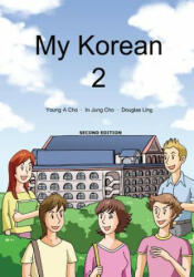 My Korean 2 - Young a Cho, In Jung Cho, Douglas Ling (ISBN: 9780995442016)