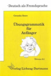 Übungsgrammatik für Anfänger, Lehr- und Übungsbuch - Goranka Rocco (2008)