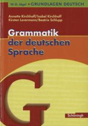 Grammatik der deutschen Sprache - Annette Kirchhoff, Isabel Kirchhoff, Kirsten Levermann (2006)