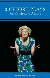 30 Short Plays for Passionate Actors (ISBN: 9780996572132)