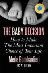 The Baby Decision - Merle Bombardieri, MSW, LICSW (ISBN: 9780997500707)
