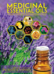 Medicinal Essential Oils - DR. SCOTT A JOHNSON (ISBN: 9780997548709)