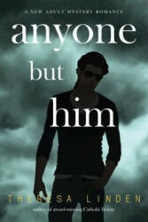 Anyone But Him - THERESA LINDEN (ISBN: 9780997674743)