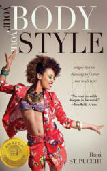 Your Body Your Style: Simple Tips on Dressing to Flatter Your Body Type (ISBN: 9780997697735)
