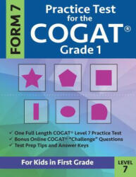 Practice Test for the CogAT Grade 1 Form 7 Level 7 - GIFTED AND TALENTED (ISBN: 9780997768046)