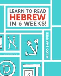 Learn to Read Hebrew in 6 Weeks - Miiko Shaffier (ISBN: 9780997867503)