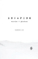 Escapism: Words + Photos (ISBN: 9780997948806)