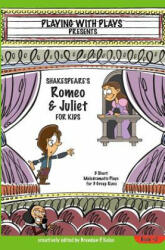 Shakespeare's Romeo & Juliet for Kids - Brendan P Kelso (ISBN: 9780998137643)