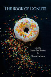 Book of Donuts - Diane Lockward, Jason Lee Brown, Shanie Latham (ISBN: 9780998215945)