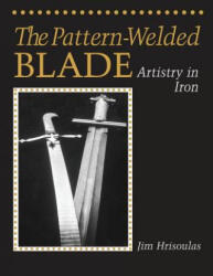 Pattern-Welded Blade - JIM HRISOULAS (ISBN: 9780998708157)