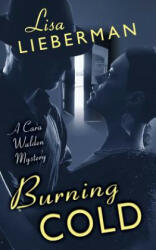 Burning Cold - LISA LIEBERMAN (ISBN: 9780998983714)
