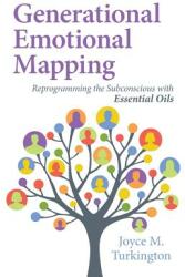 Generational Emotional Mapping: Reprogramming the Subconscious with Essential Oils (ISBN: 9780999317808)
