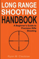 Long Range Shooting Handbook - RYAN M CLECKNER (ISBN: 9780999417300)