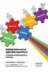Getting Value Out of Agile Retrospectives - A Toolbox of Retrospective Exercises (ISBN: 9781304789624)