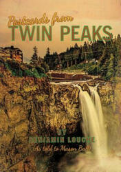 Postcards from Twin Peaks (ISBN: 9781326938376)