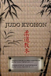 JUDO KYOHON Translation of masterpiece by Jigoro Kano created in 1931 (Spanish and English). - JIGORO KANO (ISBN: 9781364159061)