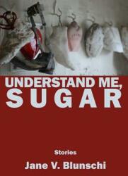 Understand Me Sugar (ISBN: 9781365640681)