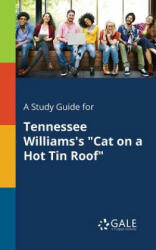 A Study Guide for Tennessee Williams's Cat on a Hot Tin Roof (ISBN: 9781375377881)