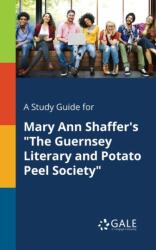 Mary Ann Shaffer's the Guernsey Literary & Potato Peel Society (ISBN: 9781375391436)