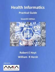 Health Informatics: Practical Guide Seventh Edition (ISBN: 9781387642410)