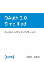OAuth 2.0 Simplified (ISBN: 9781387751518)