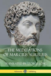 Meditations of Marcius Aurelius - GEORGE LONG (ISBN: 9781387788118)