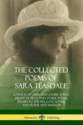 Collected Poems of Sara Teasdale - Sara Teasdale (ISBN: 9781387998159)