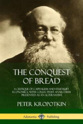 Conquest of Bread - Peter Kropotkin (ISBN: 9781387998340)