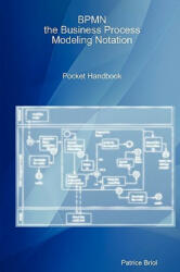 Bpmn the Business Process Modeling Notation Pocket Handbook (ISBN: 9781409202998)