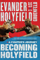 Becoming Holyfield: A Fighter's Journey - Evander Holyfield (ISBN: 9781416534877)