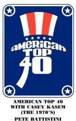 American Top 40 with Casey Kasem (ISBN: 9781418410704)