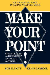 Make Your Point! - Bob Elliot (ISBN: 9781420804393)