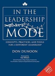 In the Leadership Mode: Concepts Practices and Tools for a Different Leadership (ISBN: 9781425163761)