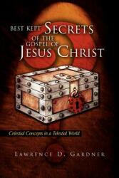 Best Kept Secrets of the Gospel of Jesus Christ (ISBN: 9781425702441)