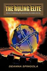 The Ruling Elite: A Study in Imperialism Genocide and Emancipation (ISBN: 9781426954627)