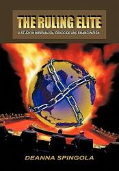 The Ruling Elite: A Study in Imperialism Genocide and Emancipation (ISBN: 9781426954634)