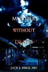 Murder Without Death (ISBN: 9781434302601)