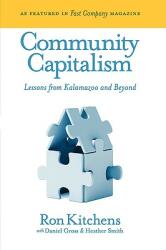 Community Capitalism: Lessons from Kalamazoo and Beyond (ISBN: 9781434381736)