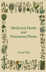 Medicinal Herbs And Poisonous Plants - David Ellis (ISBN: 9781443740845)