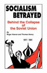 Socialism Betrayed - Thomas Kenny (ISBN: 9781450241717)