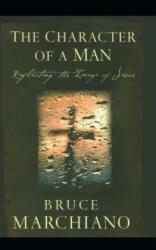 Character of a Man - Bruce Marchiano (ISBN: 9781451623796)