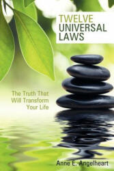 Twelve Universal Laws - Anne E Angelheart (ISBN: 9781452536972)