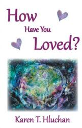 How Have You Loved? (ISBN: 9781452587141)