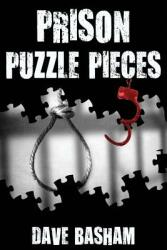 Prison Puzzle Pieces 3: The realities experiences and insights of a corrections officer doing his time in Historic Stillwater Prison (ISBN: 9781456628048)