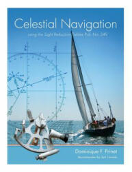 Celestial Navigation: using the Sight Reduction Tables Pub. No. 249 (ISBN: 9781460242117)
