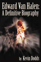 Edward Van Halen: A Definitive Biography (ISBN: 9781462054800)