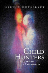 Child Hunters: Requiem of a Childkiller (ISBN: 9781465304285)