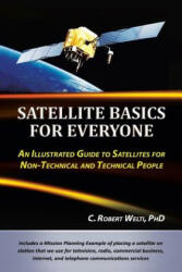 Satellite Basics for Everyone - C Robert Welti Phd (ISBN: 9781475925937)